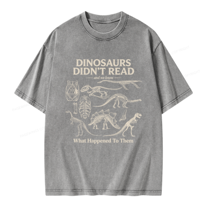 Pagewings Dinosaurs Didn’t Read Unisex Washed T-shirt