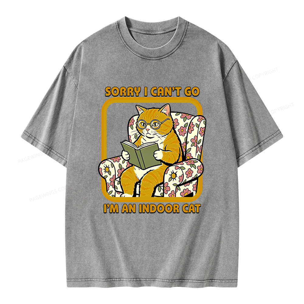 Pagewings Sorry I Can't Go I'm an Indoor Cat Unisex Washed T-shirt