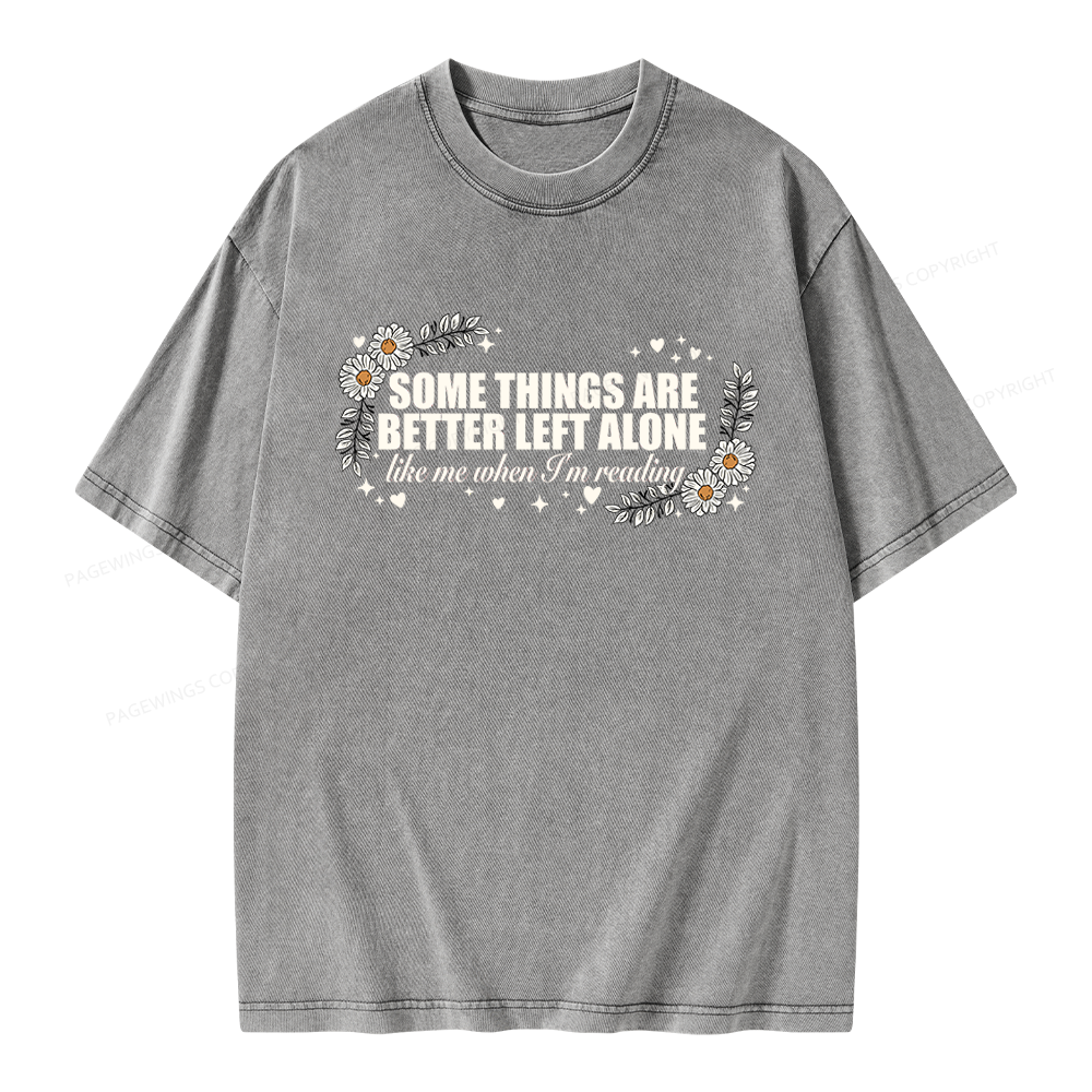 Pagewings Some Things Are Better Left Alone Unisex Washed T-shirt