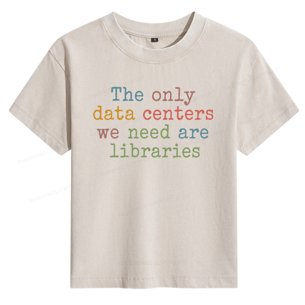Pagewings The Only Data Centers We Need Are Libraries 15844 Bookish Women's Washed T-shirt