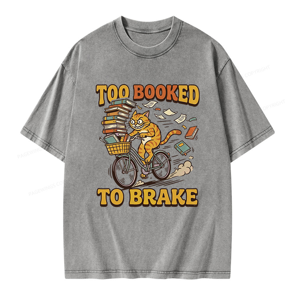 Pagewings Too Booked To Brake Unisex Washed T-shirt