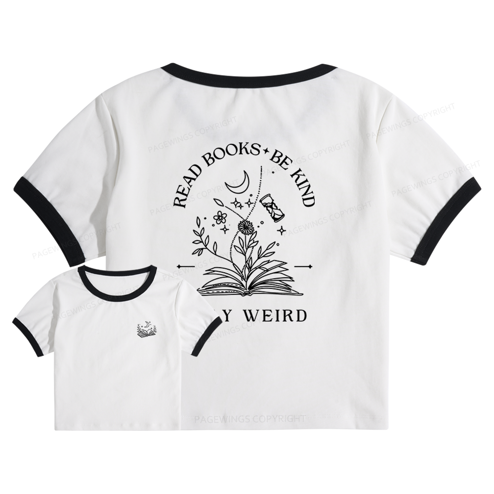 Pagewings Read Books Be Kind Stay Weird 10795 Bookish Baby Tee Cropped Ringer T-Shirt