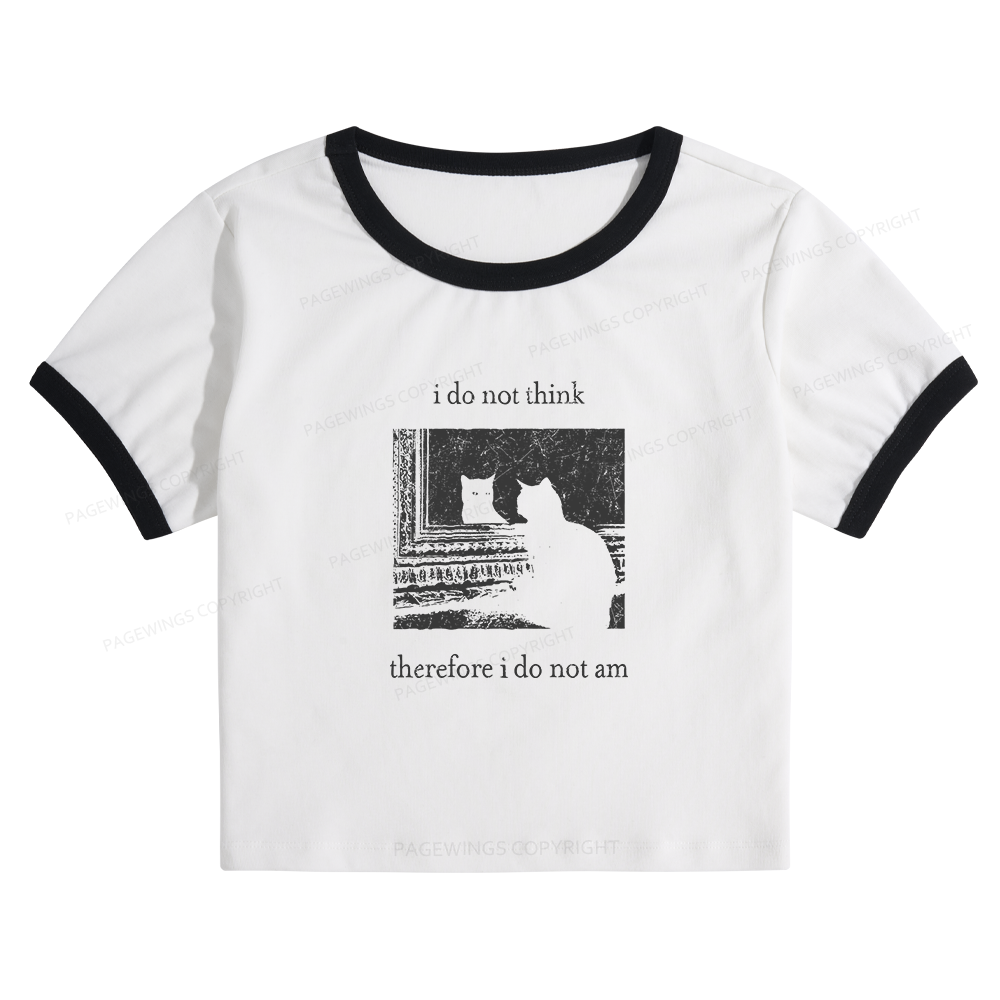 Pagewings I Do Not Think Therefore I Do Not Am 13719 Bookish Baby Tee Cropped Ringer T-Shirt