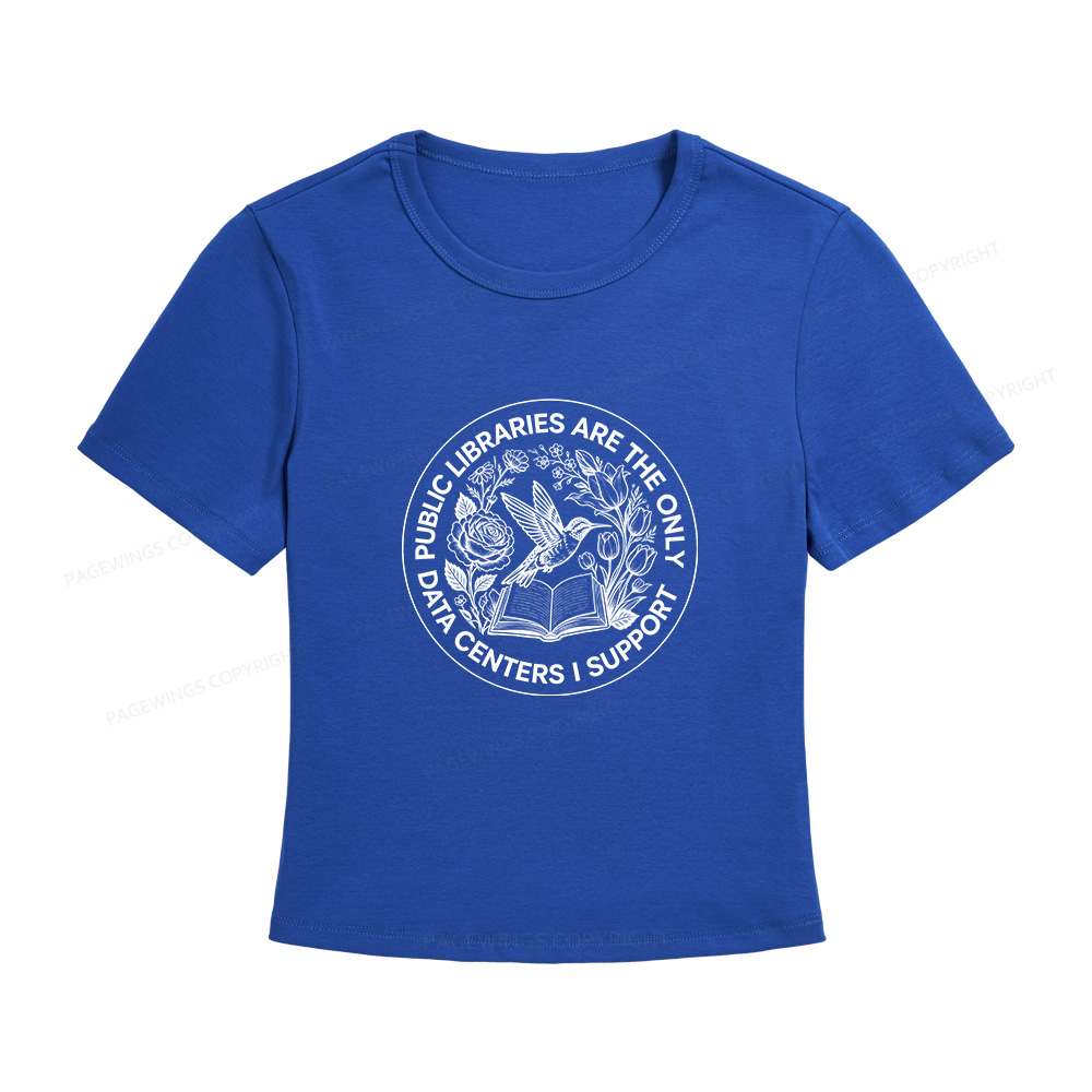 Pagewings Public Libraries are the only Data Centers I Support Women's Baby Tee