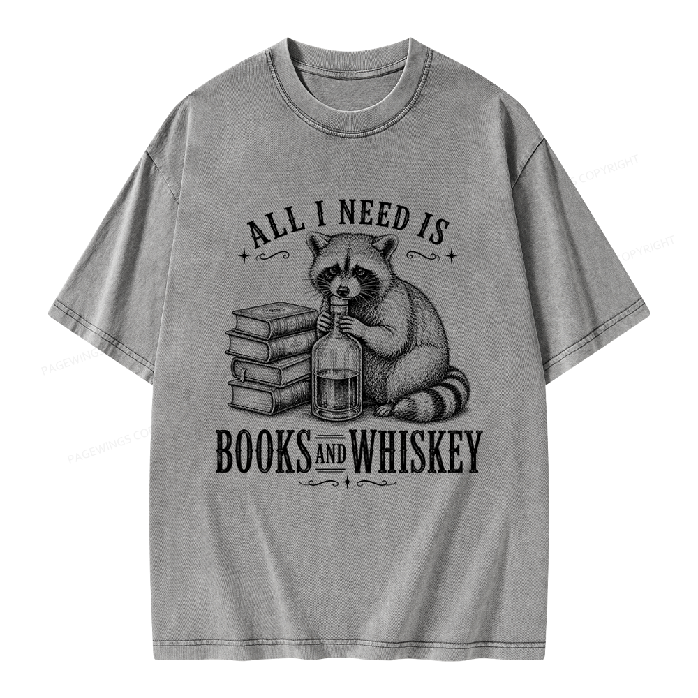 Pagewing All I Need Is Books And Whiskey Unisex Washed T-shirt