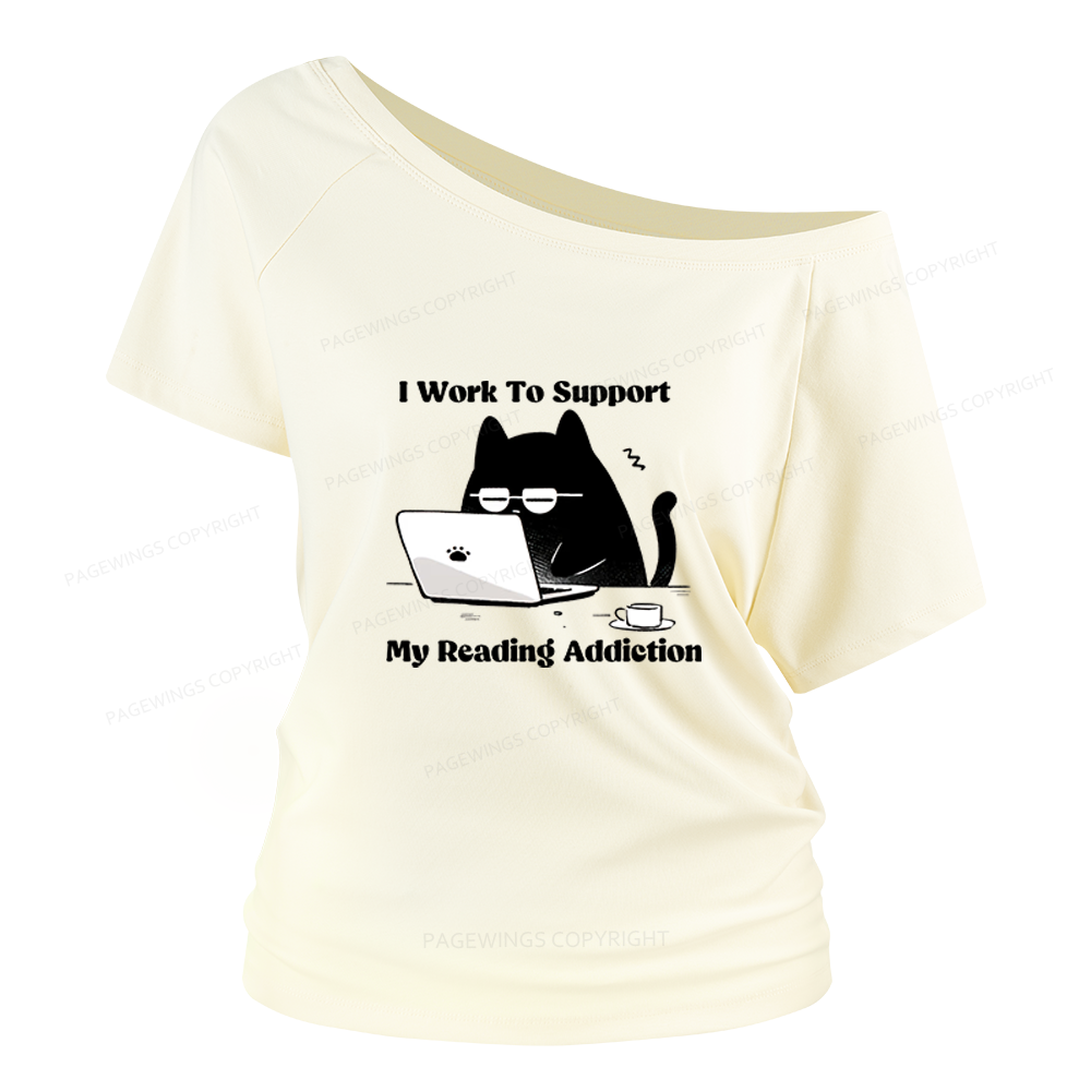 Pagewings I Work To Support My Reading Addiction Women Off Shoulder T-shirts
