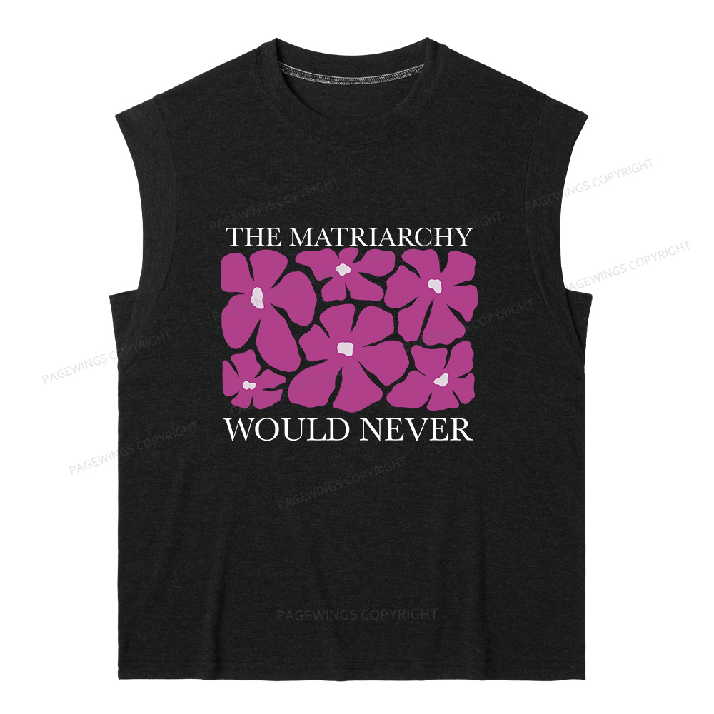 Pagewings The Matriarchy Would Never Women's Heather Tank Top