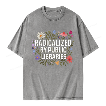 Pagewing Radicalized By Public Libraries Unisex Washed T-shirt