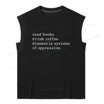 Pagewings Read Books Drink Coffee Dismantle Systems of Oppression 11406 Bookish Women's Heather Tank Top
