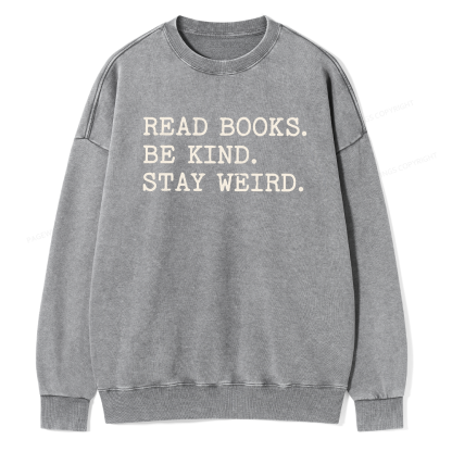 Pagewings Read Books Be Kind Stay Weird16409 Read Unisex Washed Sweatshirt