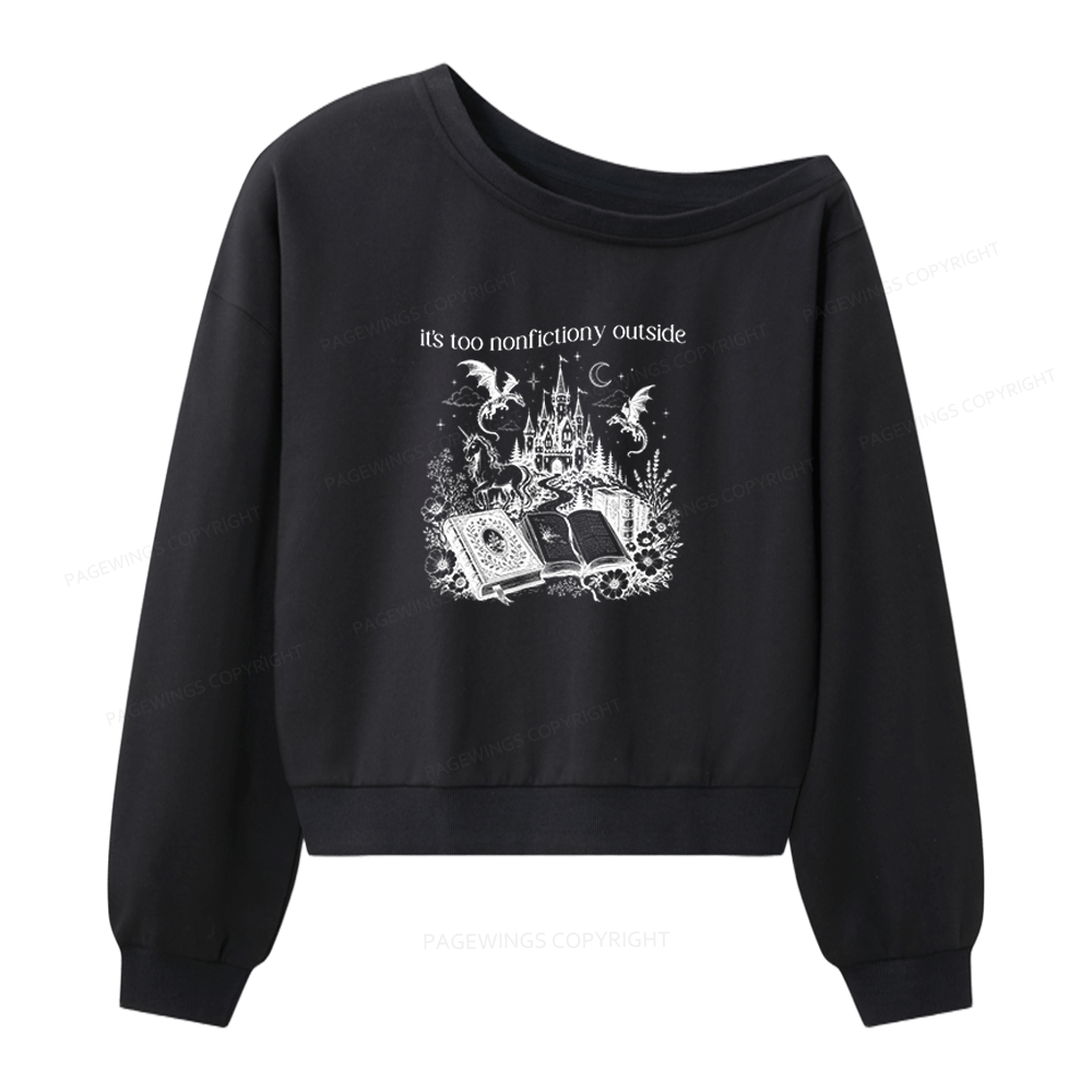 Pagewings Its Too Nonfictiony Outside 16376 Bookish Women Off Shoulder Sweatshirt