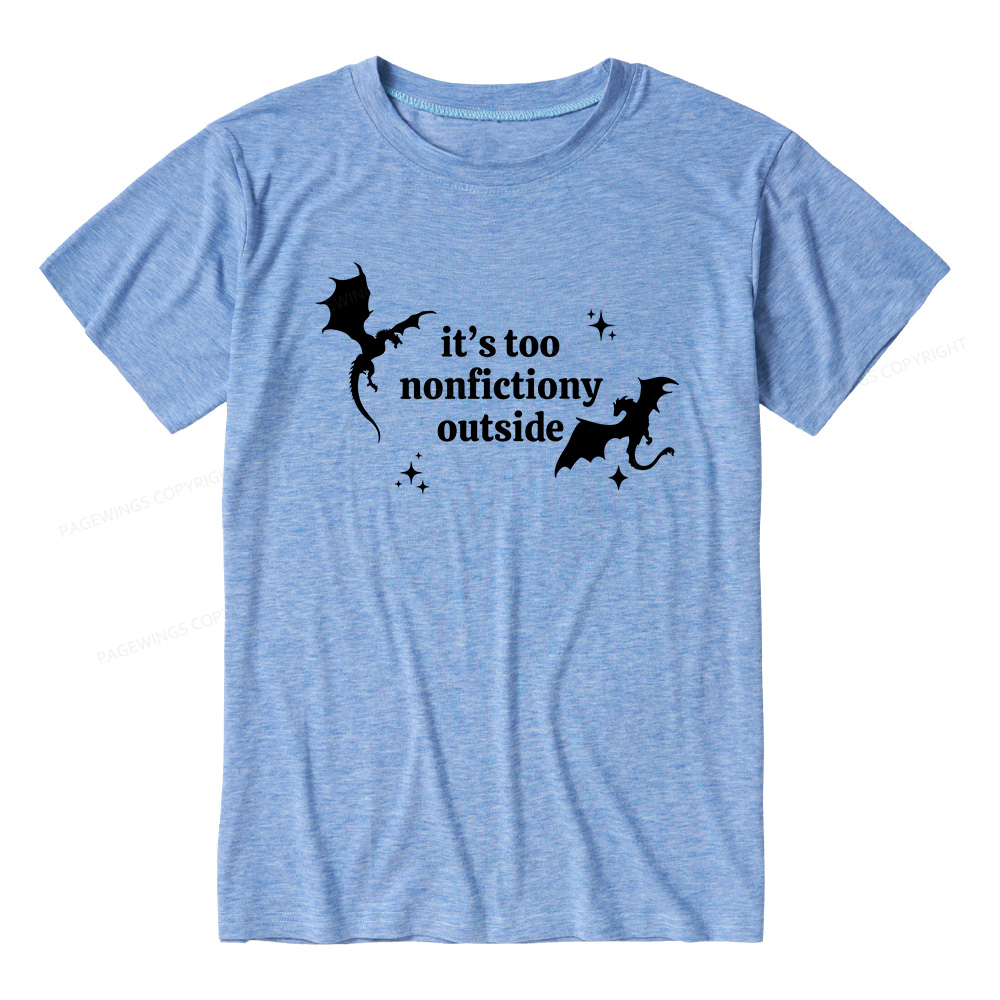 Pagewings It’s Too Nonfictiony Outside13383 Bookish Unisex Heather T-Shirt