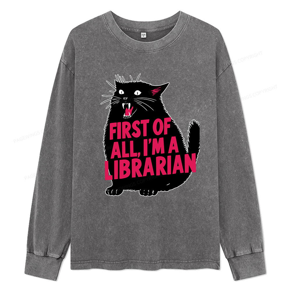 Pagewings First of All I'm a Librarian Unisex Washed Long Sleeve T-shirt