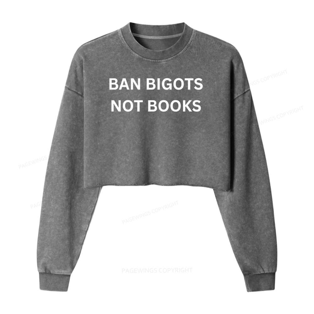 Pagewing Ban Bigots Not Books 16425 Bookish Washed Crop Sweatshirt