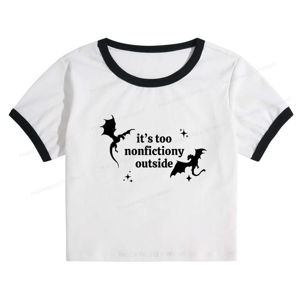 Pagewings It’s Too Nonfictiony Outside13383 Baby Tee Cropped Ringer T-Shirt