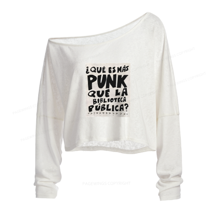 Pagewings What's More Punk Than The Public Library Slouchy Long Sleeve Off Shoulder T-shirts