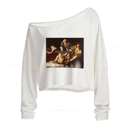 Pagewings Girls Will Be Girls Slouchy Long Sleeve Off Shoulder T-shirts