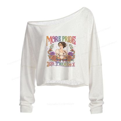 Pagewings More Pride Less Prejudice Slouchy Long Sleeve Off Shoulder T-shirts