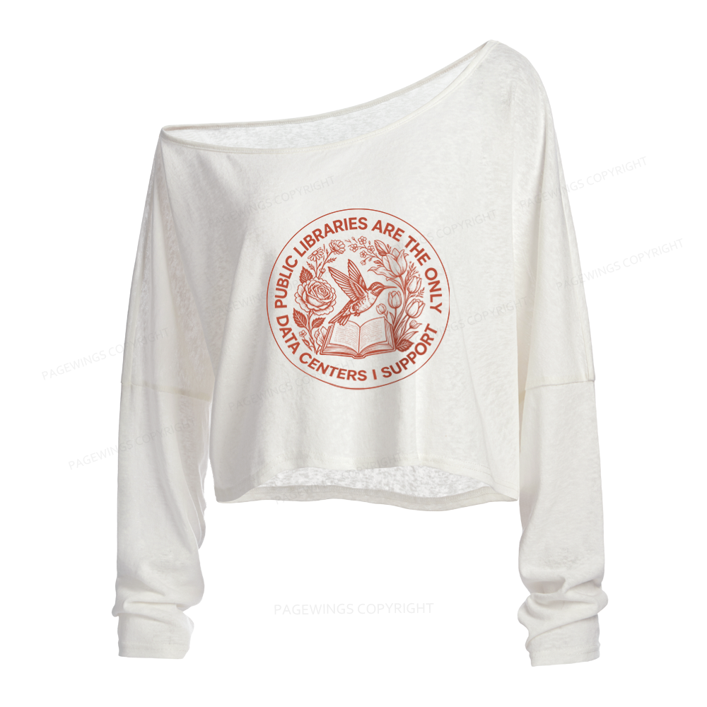 Pagewings Public Libraries are the only Data Centers Slouchy Long Sleeve Off Shoulder T-shirts