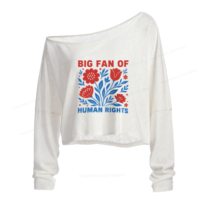 Pagewings Big Fan Of Human Rights Slouchy Long Sleeve Off Shoulder T-shirts