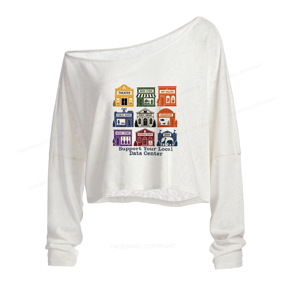 Pagewings Support Your Local Data Center Slouchy Long Sleeve Off Shoulder T-shirts