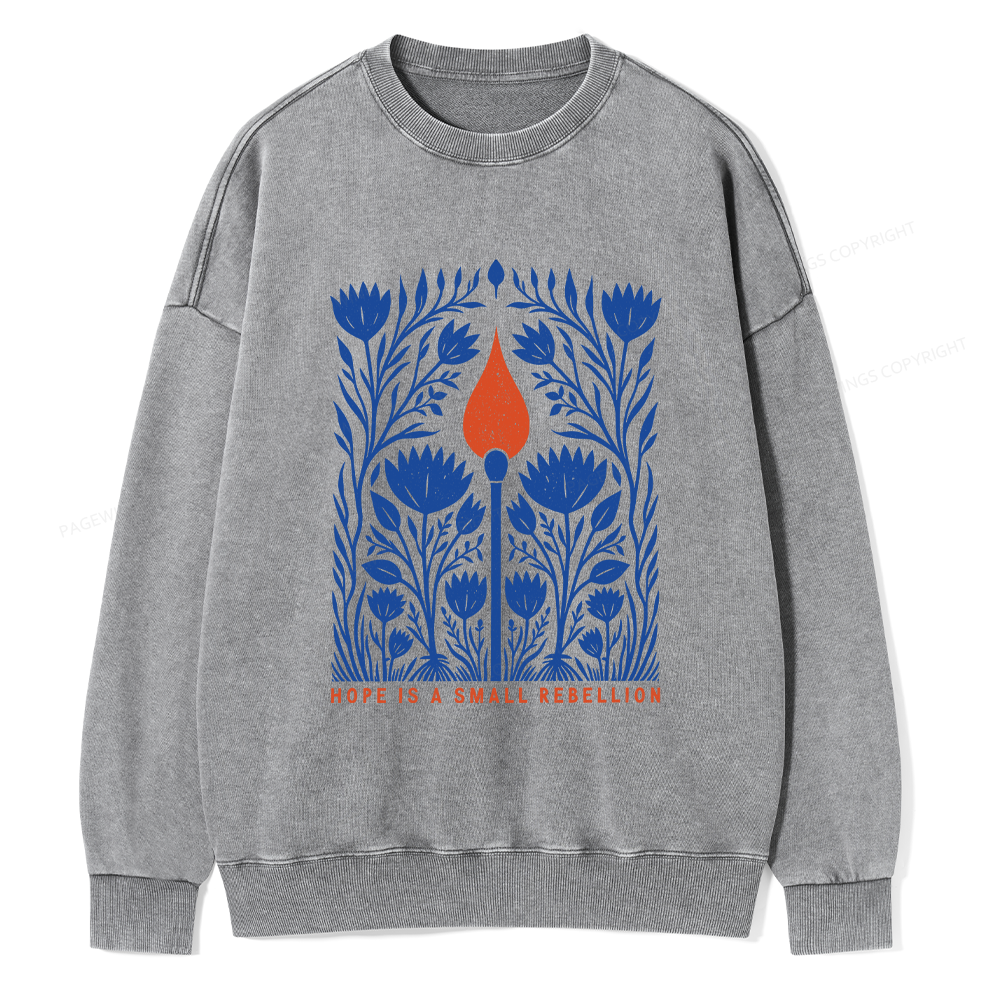 Pagewings Hope Is A Small Rebellion Unisex Washed Sweatshirt