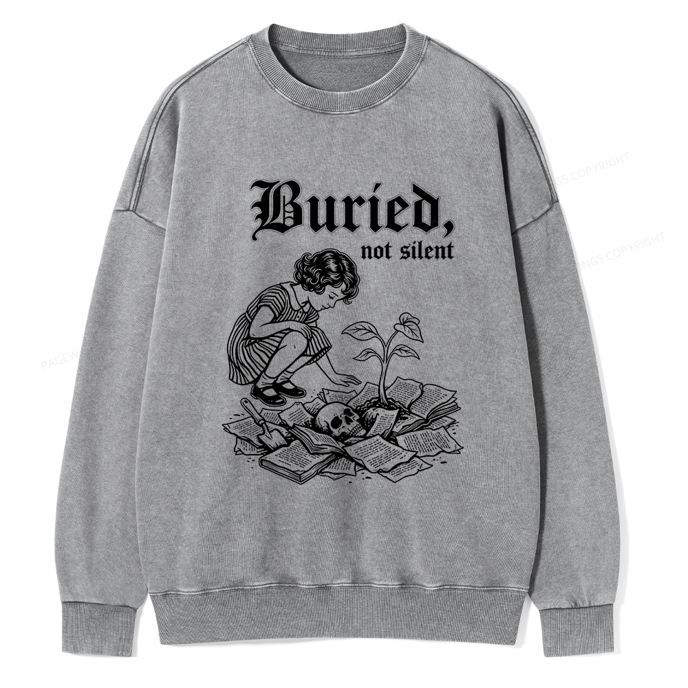 Pagewings Buried Not Silent Unisex Washed Sweatshirt
