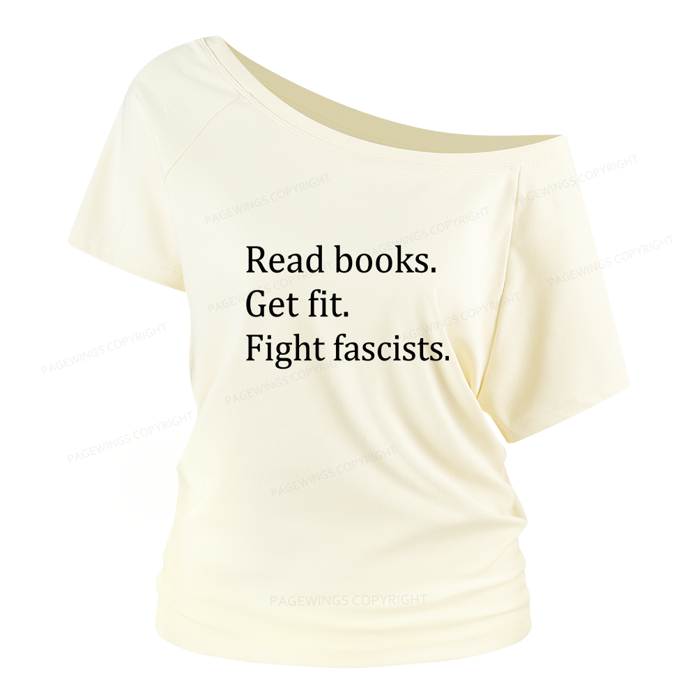 Pagewings Read Books Get Fit Fight Fascists Women Off Shoulder T-shirts