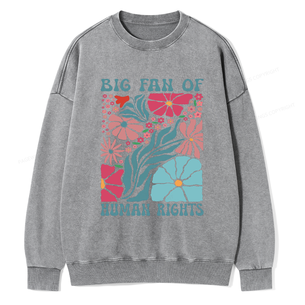 Pagewings Big Fan Of Human Rights Unisex Washed Sweatshirt