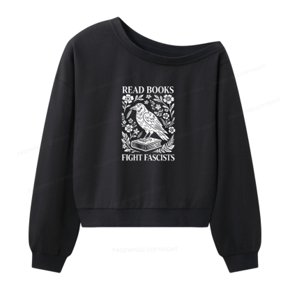 Pagewings Read Books Fight Fascists Bookish Women Off Shoulder Sweatshirt