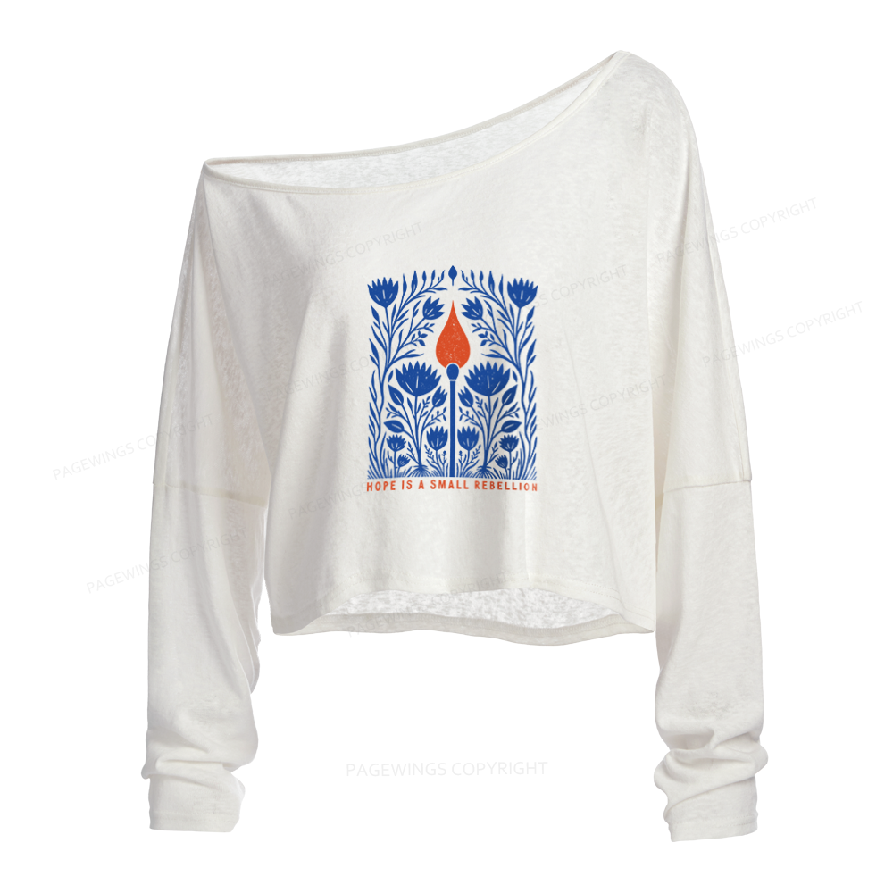 Pagewings Hope Is A Small Rebellion Slouchy Long Sleeve Off Shoulder T-shirt