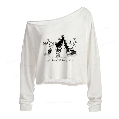 Pagewings Girls Will Be Girls Slouchy Long Sleeve Off Shoulder T-shirt