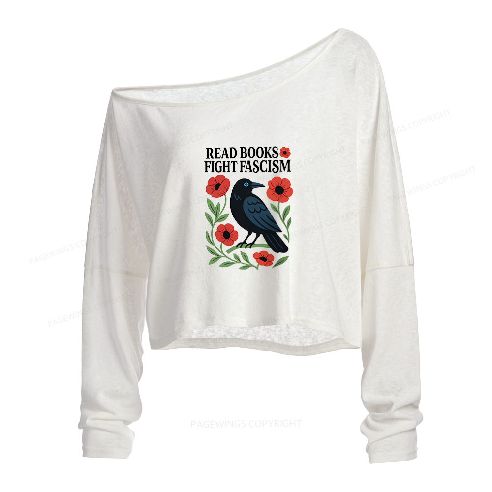 Pagewings Read Books Fight Fascism Slouchy Long Sleeve Off Shoulder T-shirt