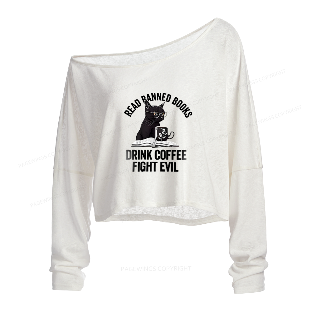 Pagewings Read Books Drink Coffee Fight Evil Slouchy Long Sleeve Off Shoulder T-shirt