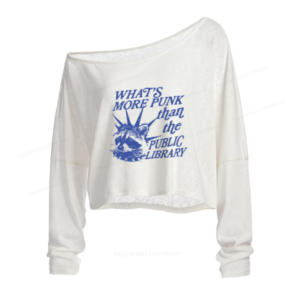 Pagewings What's More Punk Than The Public Library Slouchy Long Sleeve Off Shoulder T-shirt
