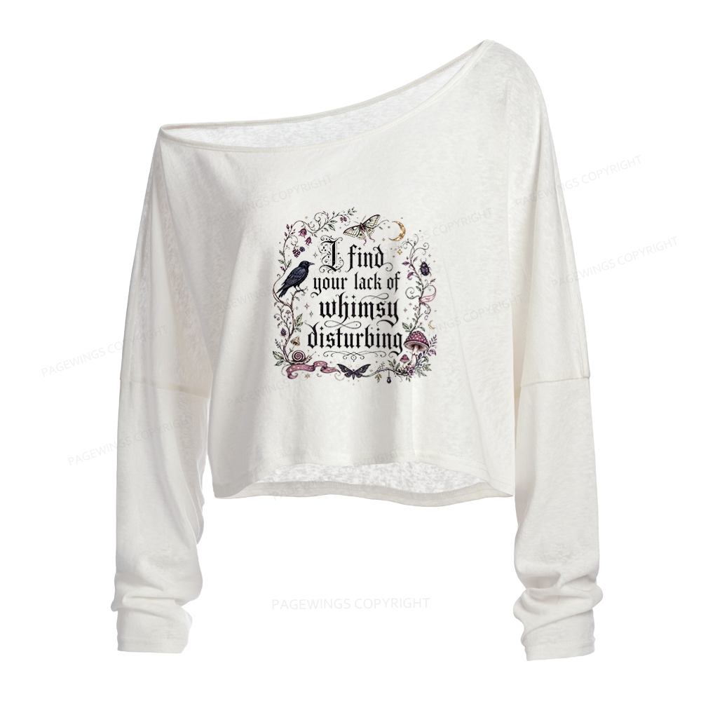 Pagewings Lack of Whimsy Slouchy Long Sleeve Off Shoulder T-shirt