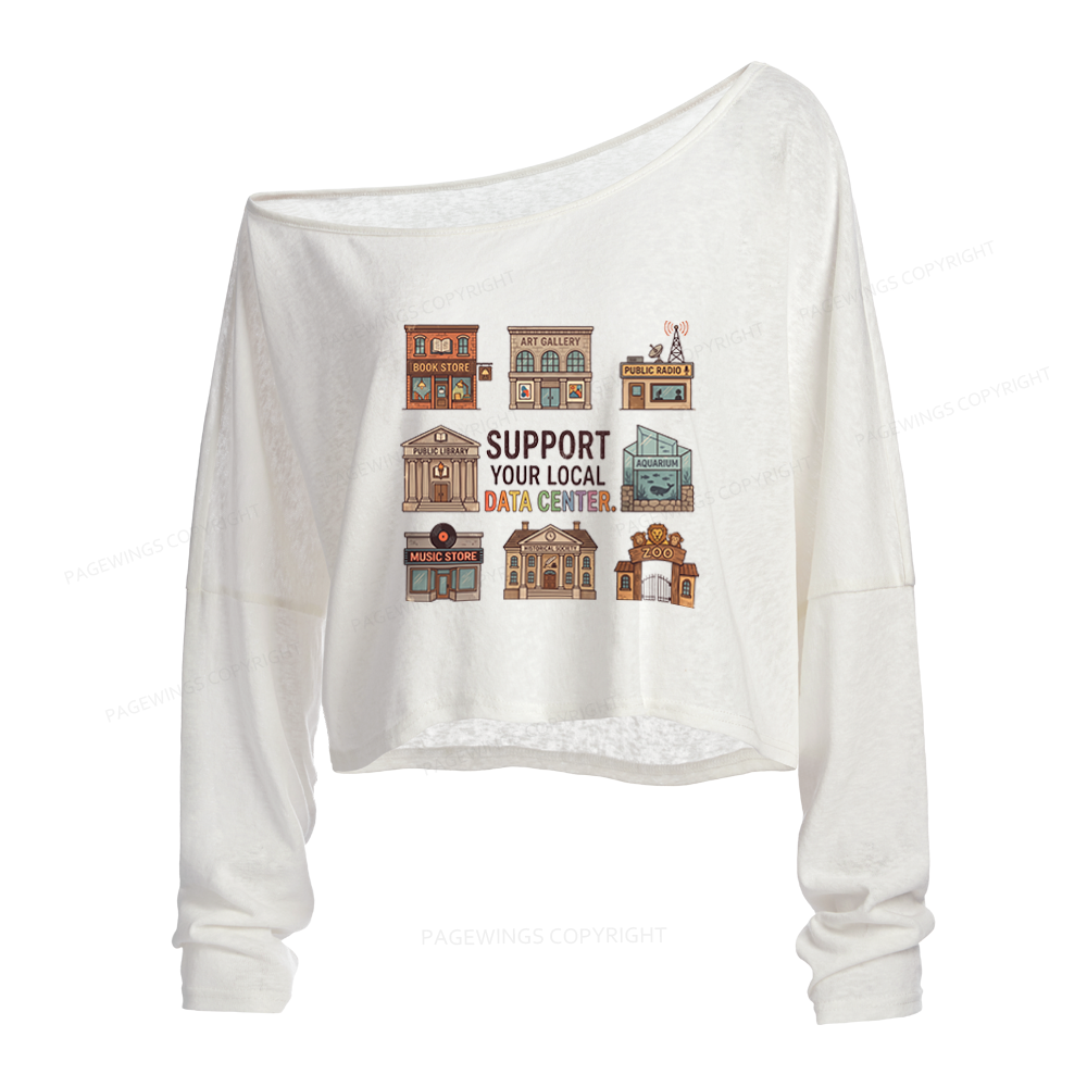 Pagewings Support Your Local Data Center Slouchy Long Sleeve Off Shoulder T-shirt