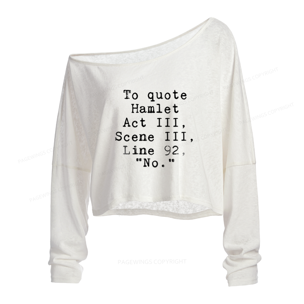Pagewings To Quote Hamlet Slouchy Long Sleeve Off Shoulder T-shirt