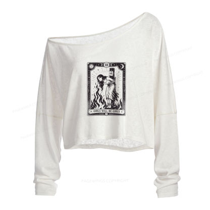 Pagewings Girls Will Be Girls Slouchy Long Sleeve Off Shoulder T-shirt