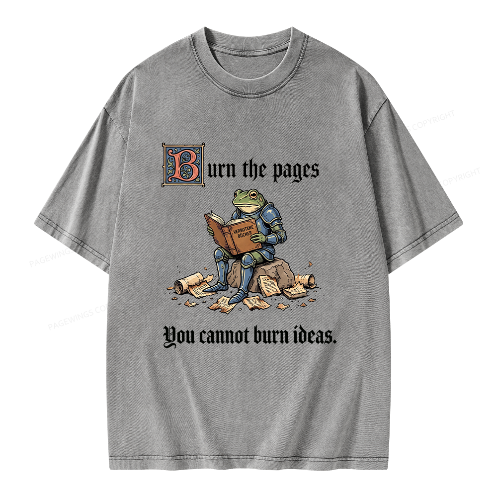 Pagewings You Cannot Burn Ideas Unisex Washed T-shirt