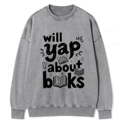 Pagewings Will Yap About Books Unisex Washed Sweatshirt