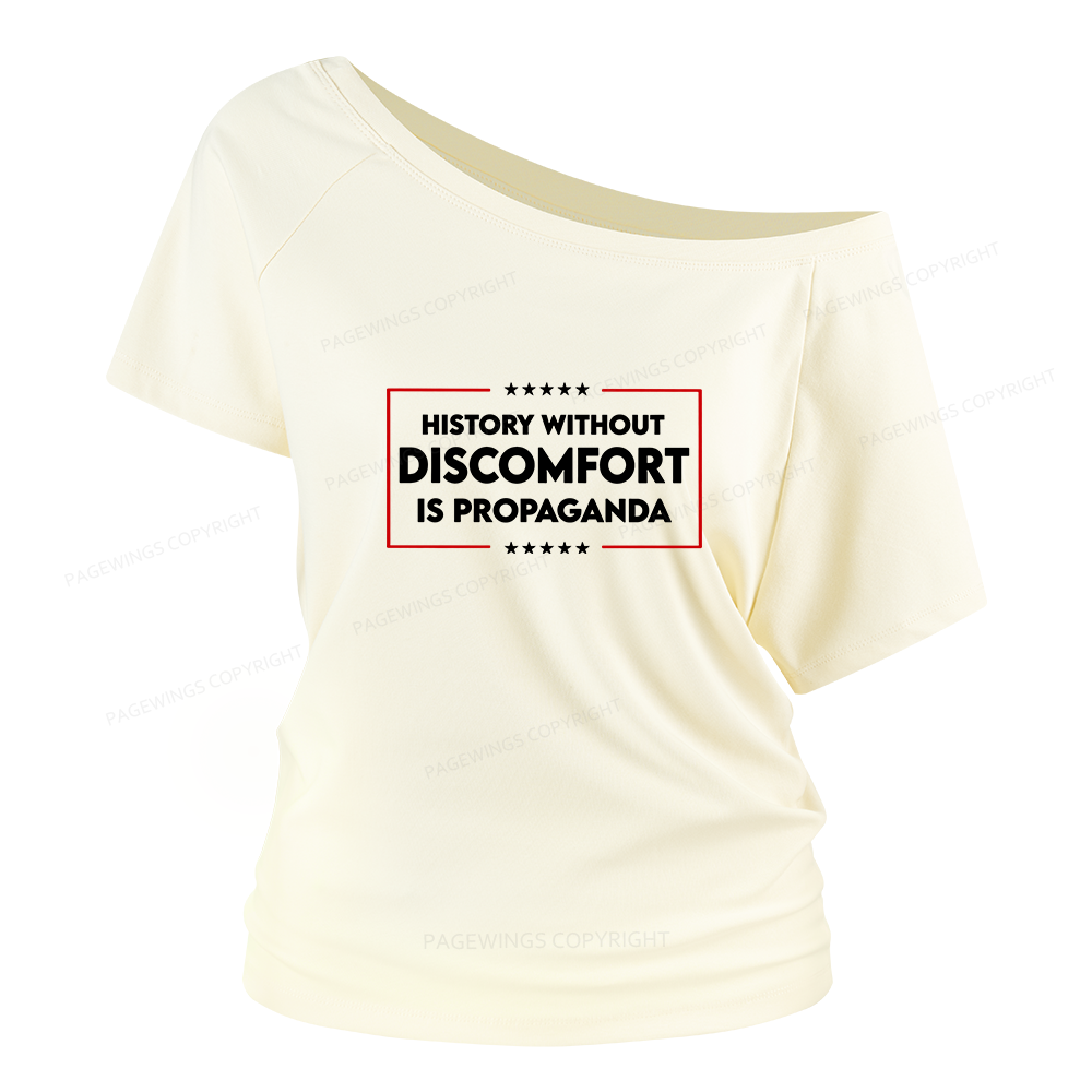Pagewings History Without Discomfort Is Propaganda Women Off Shoulder T-shirts