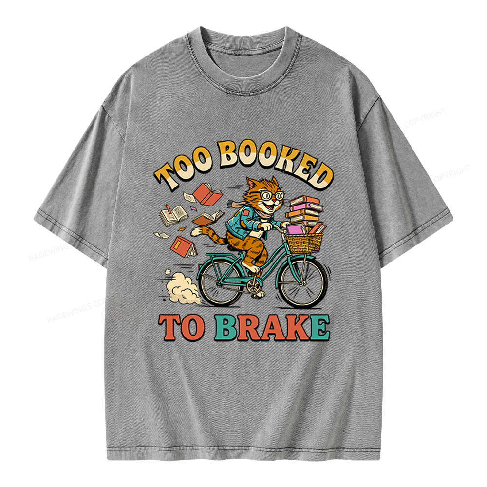 Pagewings Too Booked To Brake Unisex Washed T-shirt