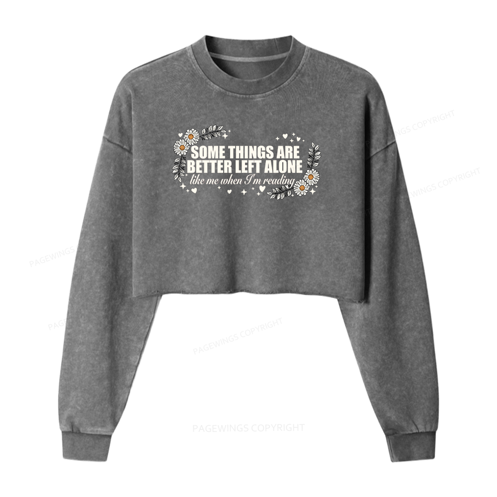 Pagewings Some Things Are Better Left Alone Washed Crop Sweatshirt