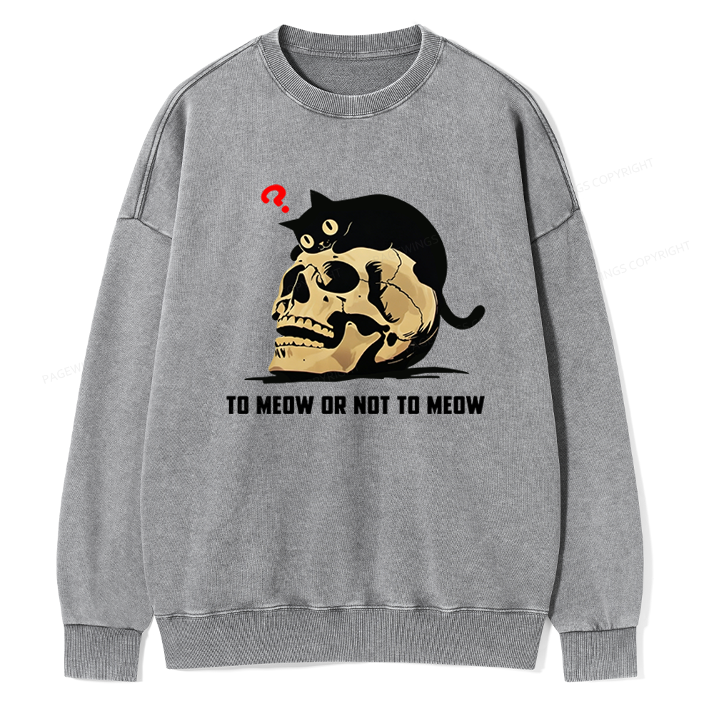 Pagewings To Meow Or Not To Meow Unisex Washed Sweatshirt