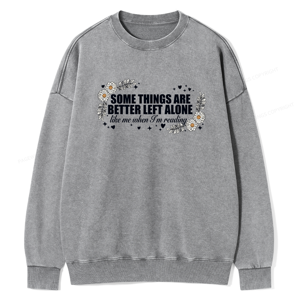 Pagewings Some Things Are Better Left Alone Unisex Washed Sweatshirt