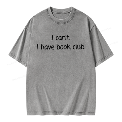Pagewings I can't I Have Book Club Unisex Washed T-shirt