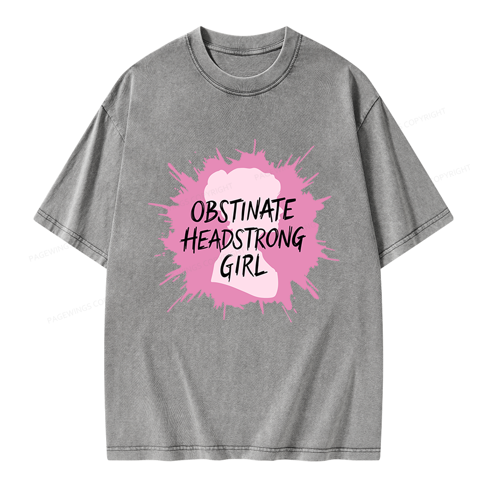 Pagewings Obstinate Headstrong Girl Unisex Washed T-shirt