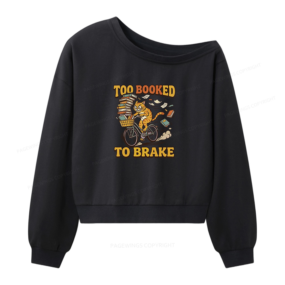 Pagewings Too Booked To Brake Women Off Shoulder Sweatshirt