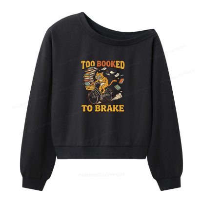 Pagewings Too Booked To Brake Women Off Shoulder Sweatshirt